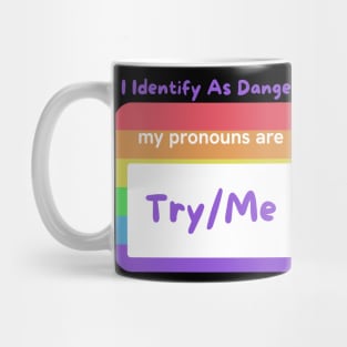 LGBTQ "My Pronouns Are Try Me", Identify As Danger Tee Shirt - Empowerment Apparel for Expressing Identity - Unique Pride Gift Mug